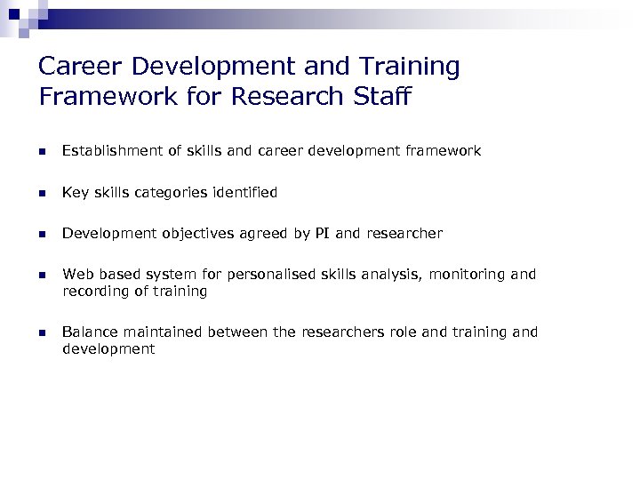 Career Development and Training Framework for Research Staff n Establishment of skills and career