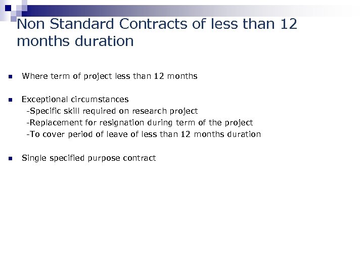 Non Standard Contracts of less than 12 months duration n Where term of project
