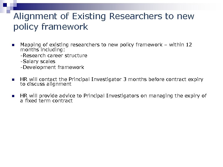 Alignment of Existing Researchers to new policy framework n Mapping of existing researchers to