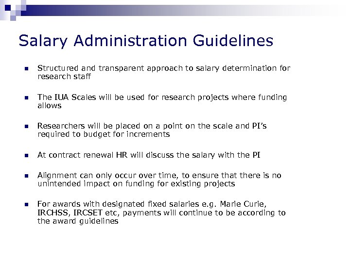 Salary Administration Guidelines n Structured and transparent approach to salary determination for research staff