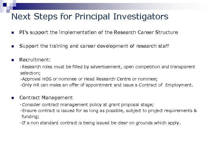 Next Steps for Principal Investigators n PI’s support the implementation of the Research Career