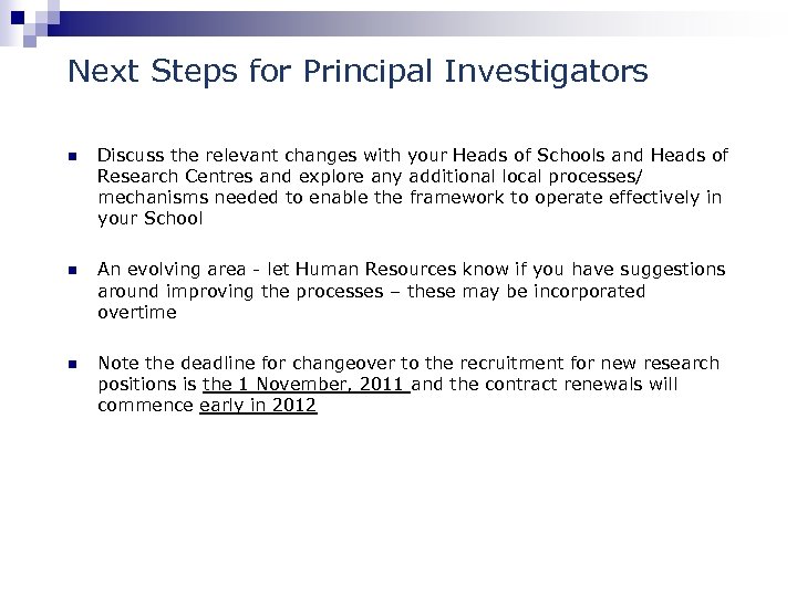 Next Steps for Principal Investigators n Discuss the relevant changes with your Heads of