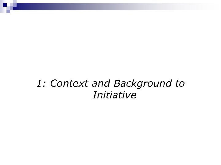 1: Context and Background to Initiative 