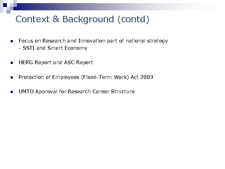 Context & Background (contd) n Focus on Research and Innovation part of national strategy