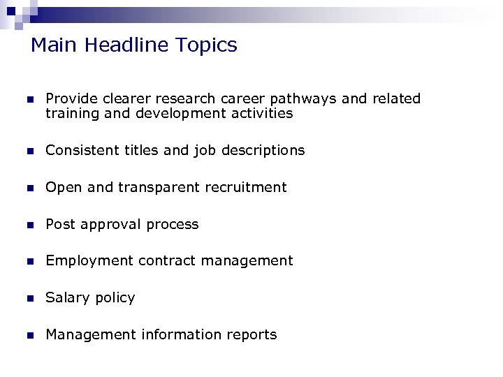 Main Headline Topics n Provide clearer research career pathways and related training and development