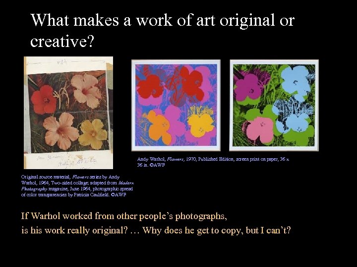 What makes a work of art original or creative? Andy Warhol, Flowers, 1970, Published