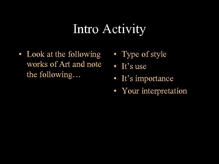 Intro Activity • Look at the following works of Art and note the following…