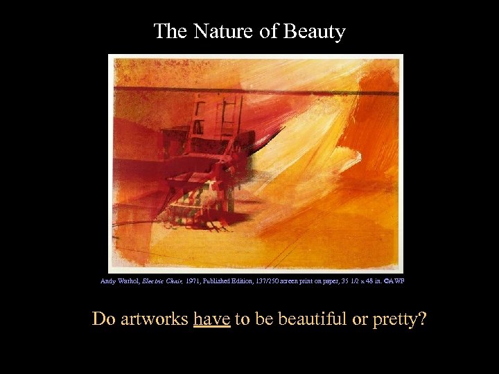 The Nature of Beauty Andy Warhol, Electric Chair, 1971, Published Edition, 137/250 screen print