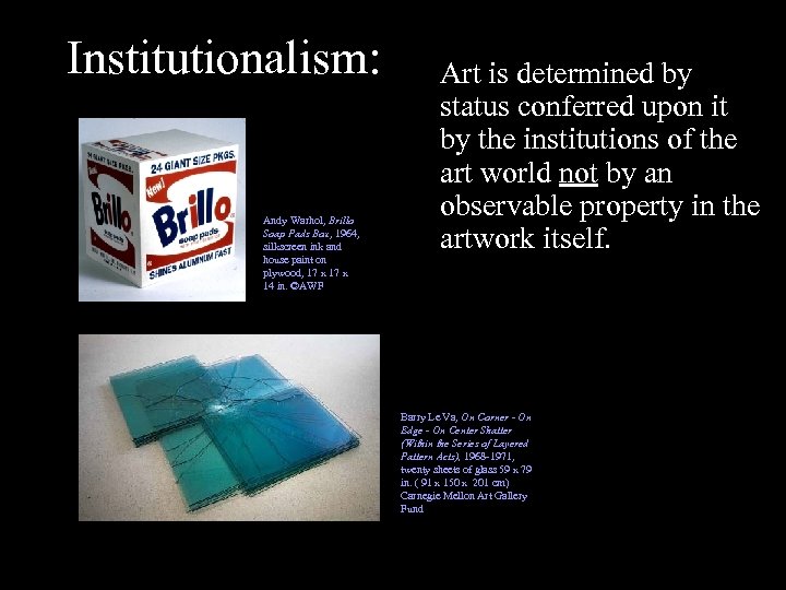 Institutionalism: Andy Warhol, Brillo Soap Pads Box, 1964, silkscreen ink and house paint on