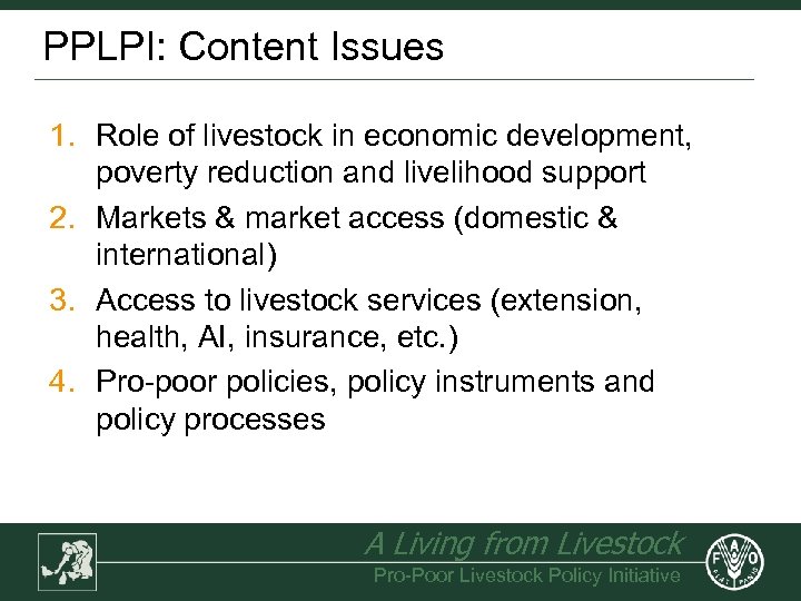 PPLPI: Content Issues 1. Role of livestock in economic development, poverty reduction and livelihood