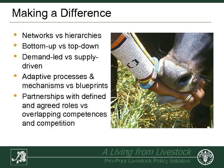 Making a Difference • • • Networks vs hierarchies Bottom-up vs top-down Demand-led vs