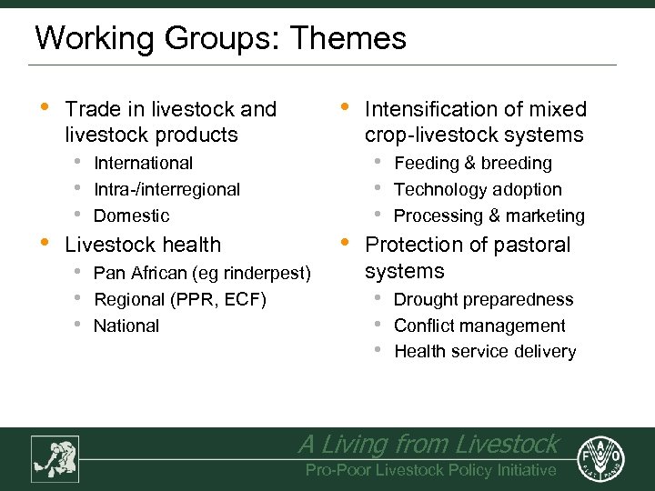 Working Groups: Themes • • • Trade in livestock and livestock products • •