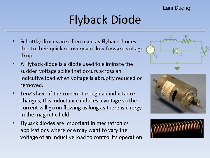 Lam Duong Flyback Diode • Schottky diodes are often used as Flyback diodes due
