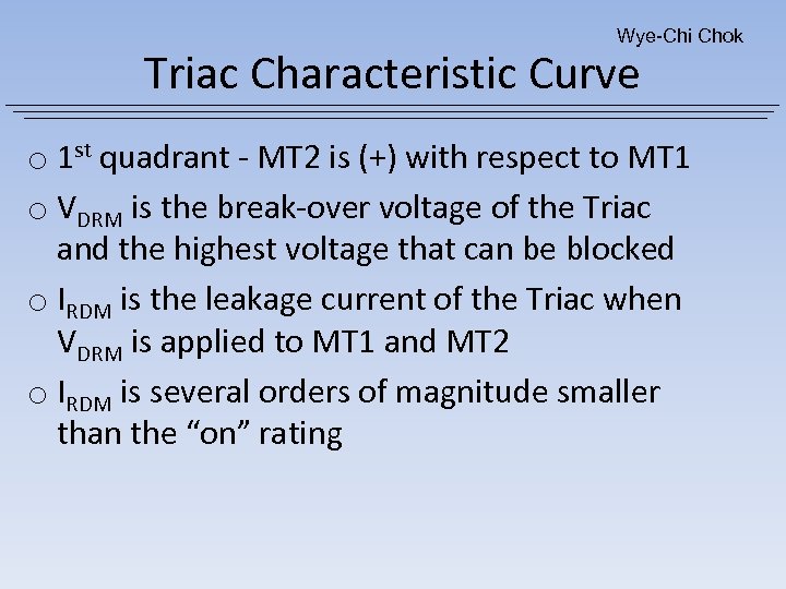 Wye-Chi Chok Triac Characteristic Curve o 1 st quadrant - MT 2 is (+)