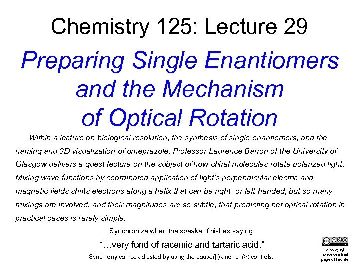 Chemistry 125: Lecture 29 Preparing Single Enantiomers and the Mechanism of Optical Rotation Within