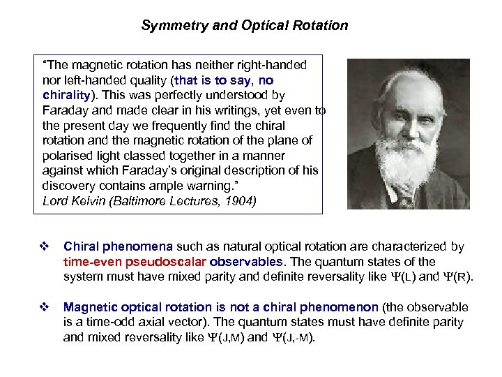 Symmetry and Optical Rotation “The magnetic rotation has neither right-handed nor left-handed quality (that