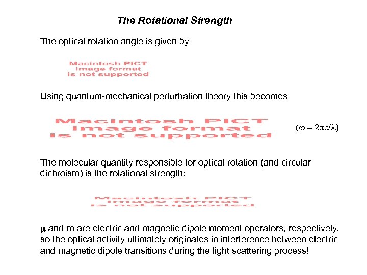 The Rotational Strength The optical rotation angle is given by Using quantum-mechanical perturbation theory