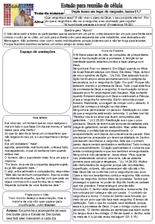Tema da semana: Alvo: Dupla honra em lugar de vergonha. Isaias 61. 7 Que