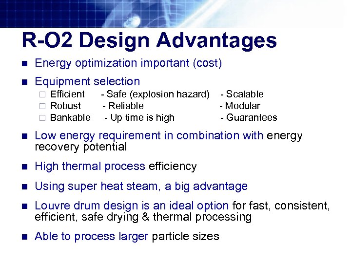 R-O 2 Design Advantages n Energy optimization important (cost) n Equipment selection ¨ ¨