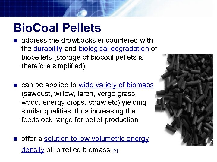 Bio. Coal Pellets n address the drawbacks encountered with the durability and biological degradation