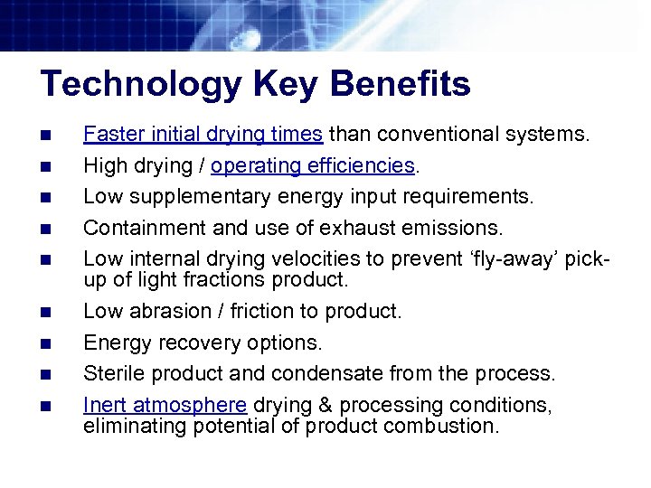 Technology Key Benefits n n n n n Faster initial drying times than conventional