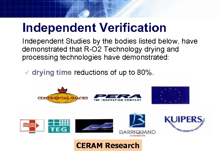 Independent Verification Independent Studies by the bodies listed below, have demonstrated that R-O 2