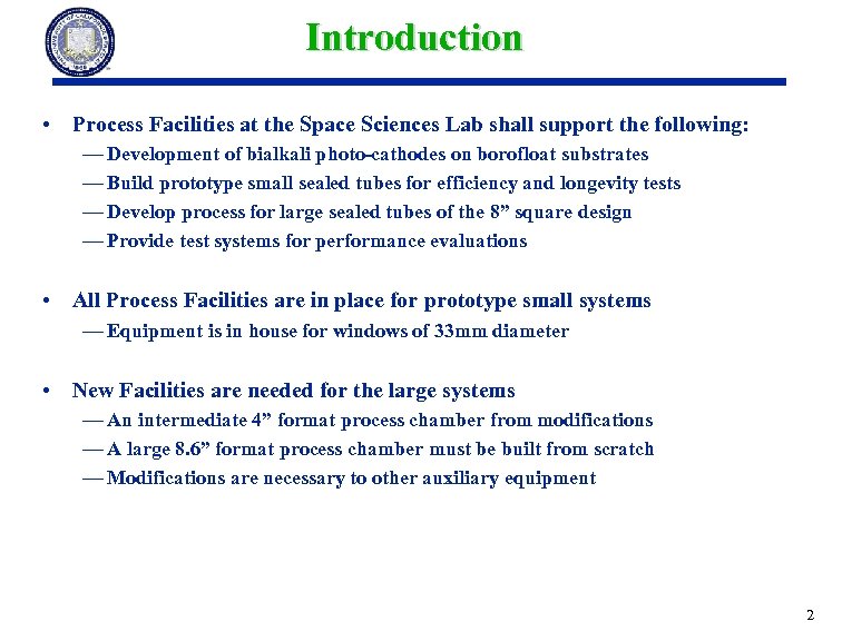 Introduction • Process Facilities at the Space Sciences Lab shall support the following: —