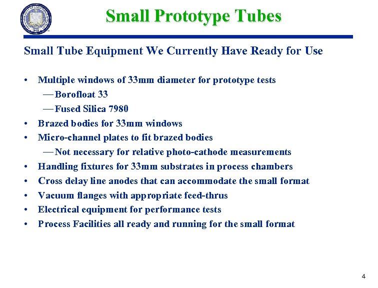 Small Prototype Tubes Small Tube Equipment We Currently Have Ready for Use • •