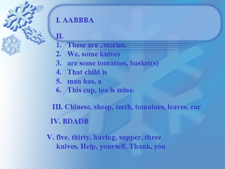 I. AABBBA II. 1. 2. 3. 4. 5. 6. These are , stories. We,