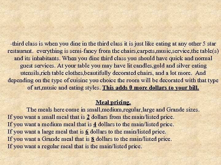 -third class is when you dine in the third class it is just like