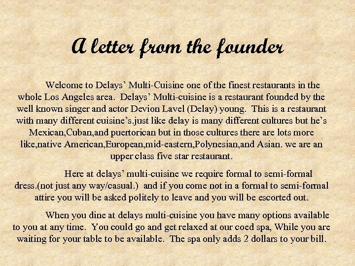A letter from the founder Welcome to Delays’ Multi-Cuisine of the finest restaurants in