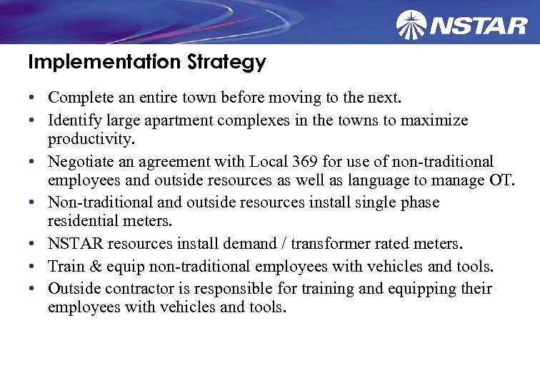 Implementation Strategy • Complete an entire town before moving to the next. • Identify