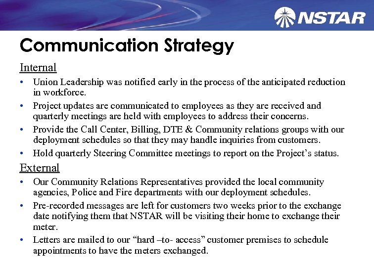 Communication Strategy Internal • Union Leadership was notified early in the process of the