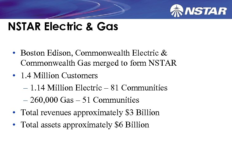 NSTAR Electric & Gas • Boston Edison, Commonwealth Electric & Commonwealth Gas merged to