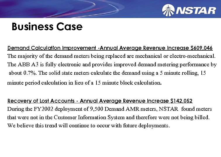 Business Case Demand Calculation Improvement -Annual Average Revenue Increase $609, 046 The majority of