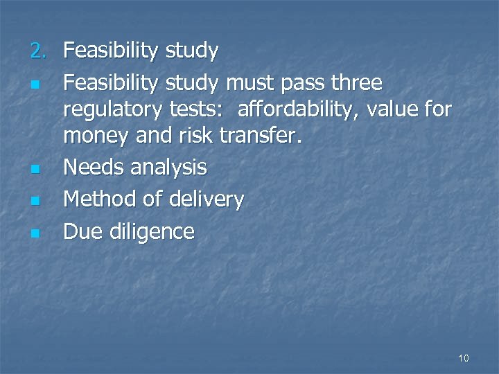 2. Feasibility study n n Feasibility study must pass three regulatory tests: affordability, value