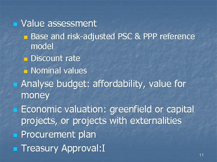 n Value assessment Base and risk-adjusted PSC & PPP reference model n Discount rate