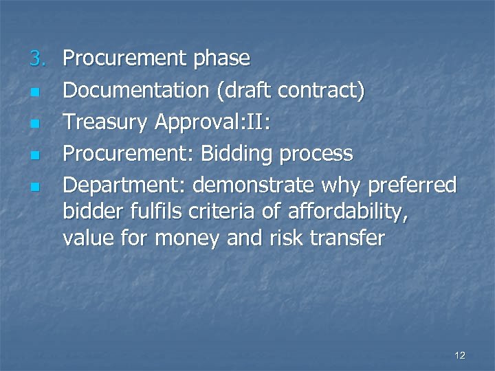 3. Procurement phase n n Documentation (draft contract) Treasury Approval: II: Procurement: Bidding process