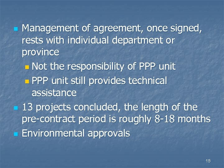 n n n Management of agreement, once signed, rests with individual department or province