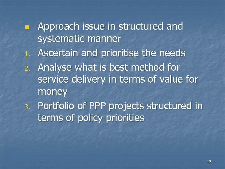 n 1. 2. 3. Approach issue in structured and systematic manner Ascertain and prioritise