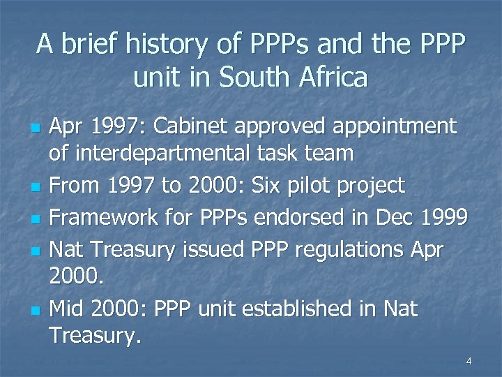 A brief history of PPPs and the PPP unit in South Africa n n