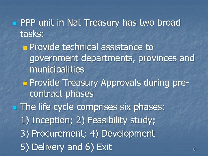 n n PPP unit in Nat Treasury has two broad tasks: n Provide technical