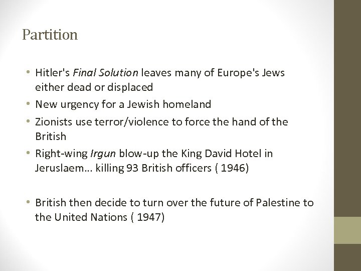 Partition • Hitler's Final Solution leaves many of Europe's Jews either dead or displaced