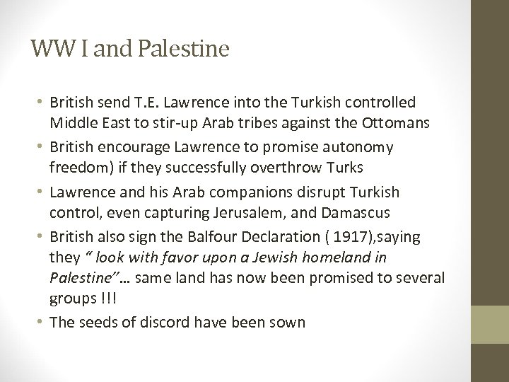 WW I and Palestine • British send T. E. Lawrence into the Turkish controlled