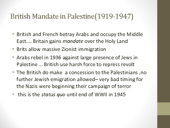 British Mandate in Palestine(1919 -1947) • British and French betray Arabs and occupy the