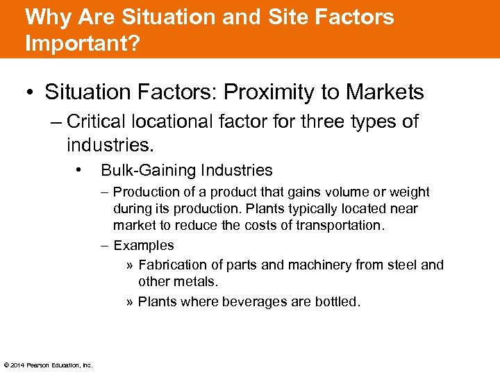 Why Are Situation and Site Factors Important? • Situation Factors: Proximity to Markets –