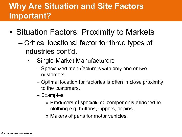 Why Are Situation and Site Factors Important? • Situation Factors: Proximity to Markets –