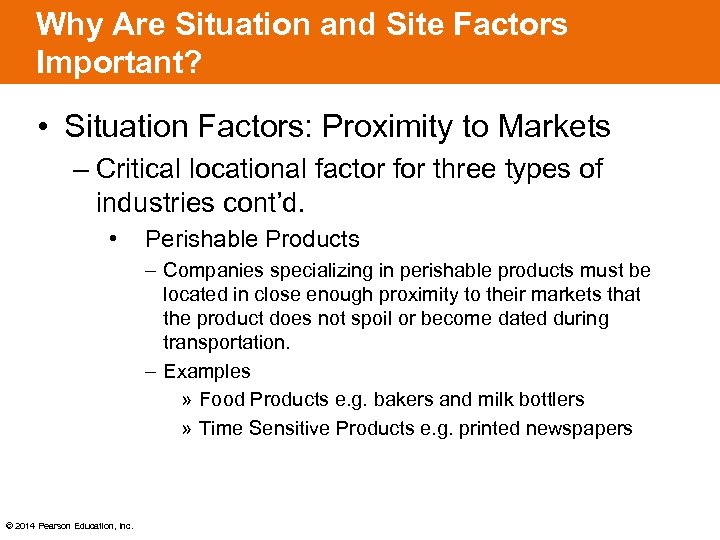 Why Are Situation and Site Factors Important? • Situation Factors: Proximity to Markets –