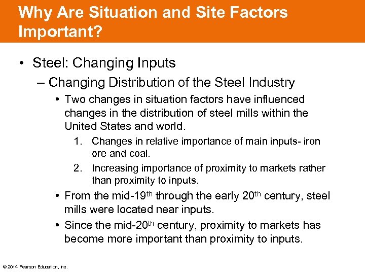 Why Are Situation and Site Factors Important? • Steel: Changing Inputs – Changing Distribution