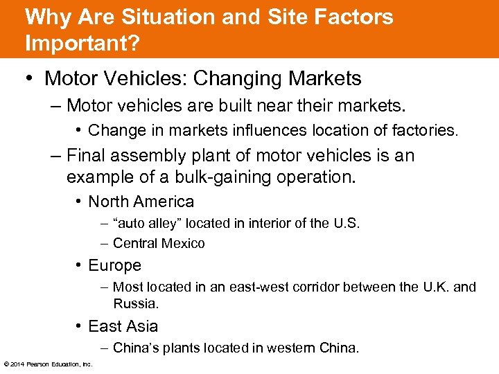 Why Are Situation and Site Factors Important? • Motor Vehicles: Changing Markets – Motor